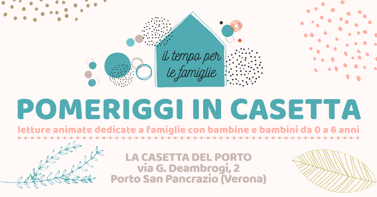 Tornano i Pomeriggi in Casetta a Verona, letture animate gratuite per famiglie con bambine e bambini da 0 a 6 anni. Prenotazione obbligatoria.